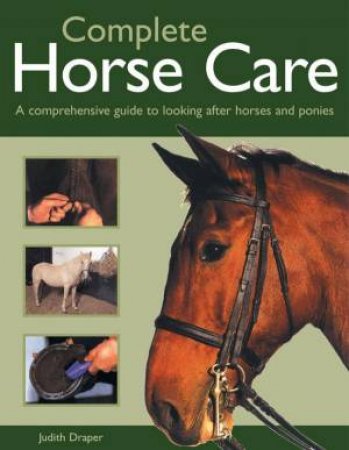 Complete Horse Care by Judith Draper