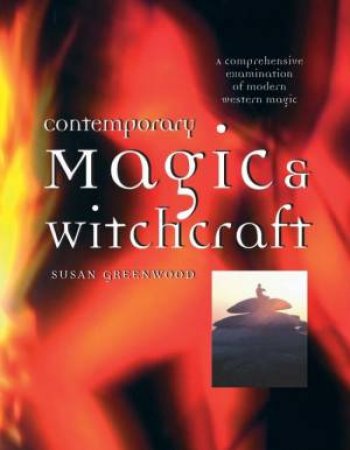 Contemporary Magic & Witchcraft by Susan Greenwood