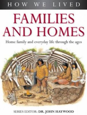 How We Lived: Families And Homes by John Haywood