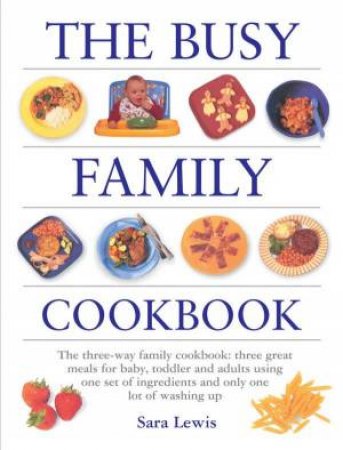 The Busy Family Cookbook by Sarah Lewis