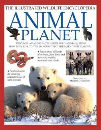 The Illustrated Wildlife Encyclopedia: Animal Planet by Unknown