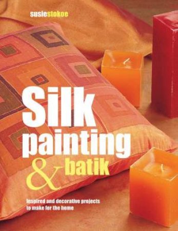 Silk Painting & Batik by Susie Stokoe