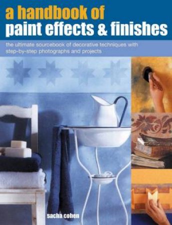 A Handbook Of Paint Effects & Finishes by Sacha Cohen