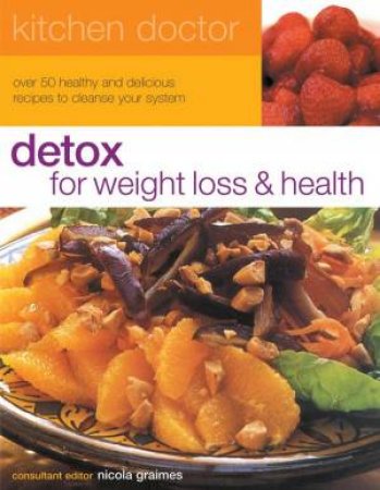 Kitchen Doctor: Detox For Weight Loss & Health by Nicola Graimes