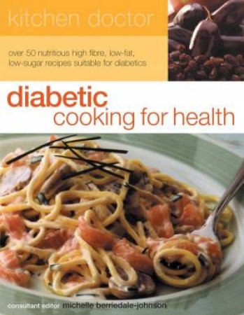 Kitchen Doctor: Diabetic Cooking For Health by Michelle Berriedale-Johnson