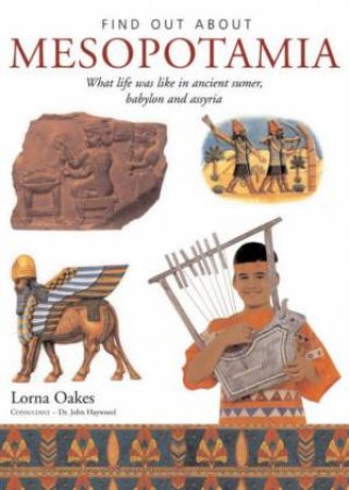 Find Out About: Mesopotamia by Lorna Oakes