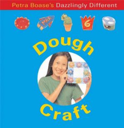 Fun Factory: Petra Boase's Dazzlingly Different Dough Craft by Petra Boase