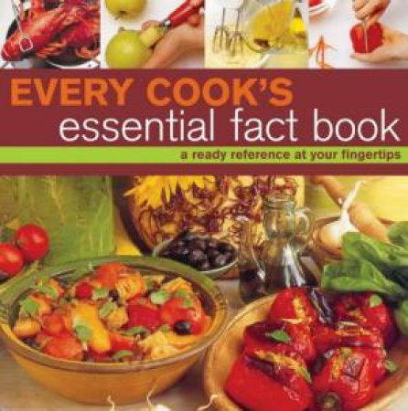 Every Cook's Essential Fact Book by Various