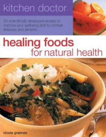 Kitchen Doctor: Healing Foods For Natural Health by Nicola Graimes