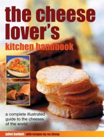 The Cheese Lover's Kitchen Handbook by Harbutt & Denny