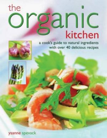 The Organic Kitchen by Ysanne Spevack