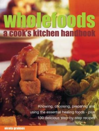 Wholefoods: A Cook's Kitchen Handbook by Various