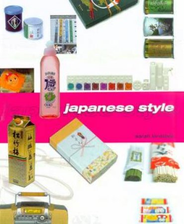 Japanese Style: From Asahi To Zen by Sara Lonsdale