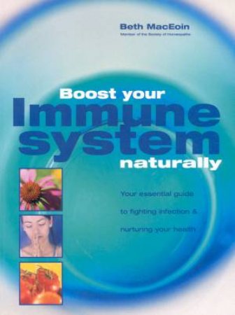 Boost Your Immune System Naturally by Beth MacEion