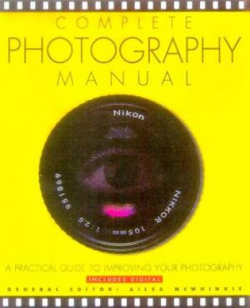 Complete Photography Manual by Ailsa McWhinnie