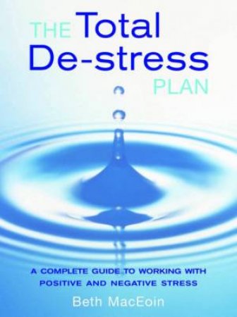 The Total De-Stress Plan by Beth MacEoin