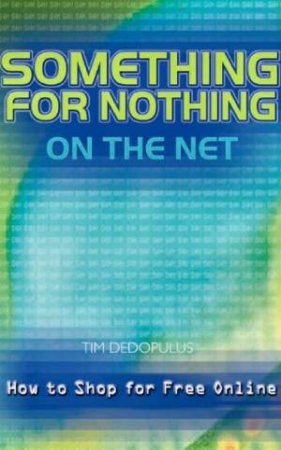 Something For Nothing On The Net by Tim Dedopulos