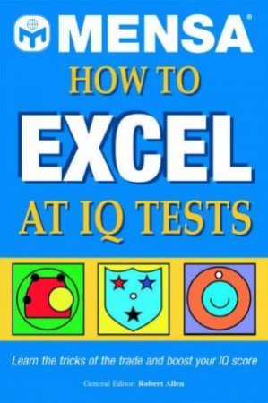 Mensa: How To Excel At IQ Tests by Various