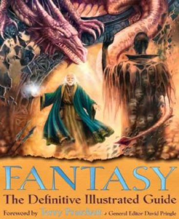 Fantasy: The Definitive Illustrated Guide by David Pringle