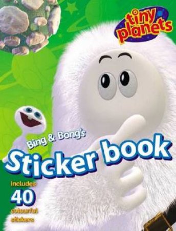 Tiny Planets: Bing & Bong's Sticker Book by Various