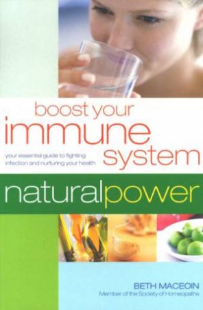 Natural Power: Boost Your Immune system by Beth MacEoin