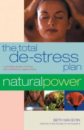 Natural Power: The Total De-Stress Plan by Beth Maceoin