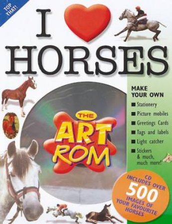 The Art Rom: I Love Horses - Book & CD-ROM by Various