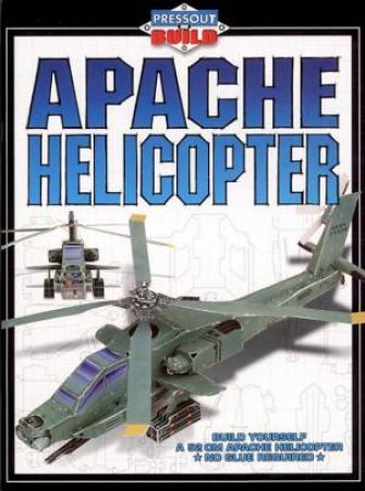 Press Out And Build: Apache Gunship Helicopter by Various