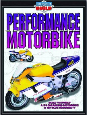 Press Out And Build: Performance Motorbike by Various