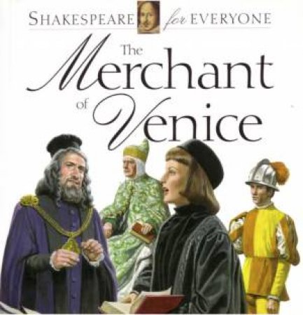 Shakespeare For Everyone: Merchant Of Venice by William Shakespeare & Jennifer Mulherin