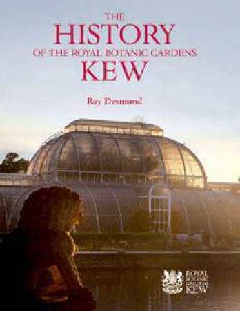 History of Royal Botanical Gardens Kew by DESMOND RAY