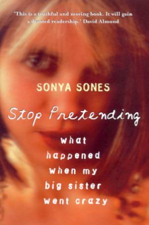 Stop Pretending by Sonya Sones