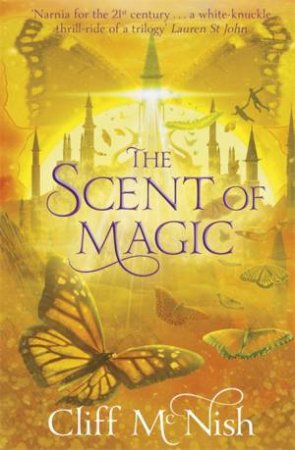 The Scent Of Magic by Cliff McNish