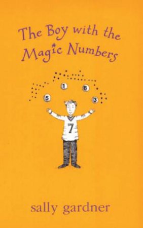 The Boy With The Magic Numbers by Sally Gardner