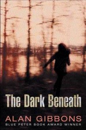 The Dark Beneath by Alan Gibbons