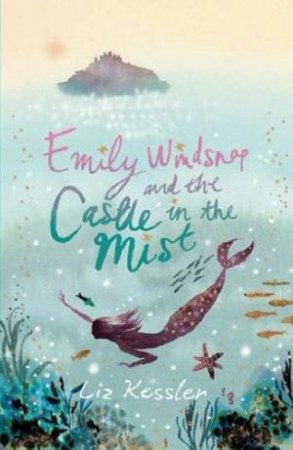 Emily Windsnap And The Castle In The Mist by Liz Kessler