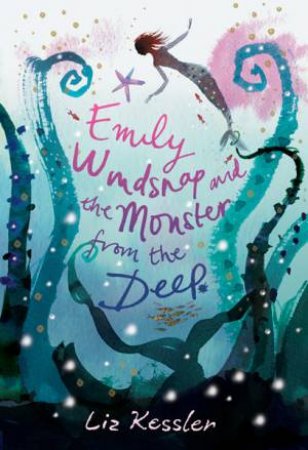 Emily Windsnap And The Monster From The Deep by Liz Kessler