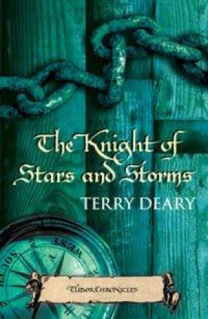 The Knight Of Stars And Storms by Terry Deary