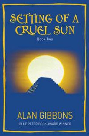 Setting Of A Cruel Sun by Alan Gibbons