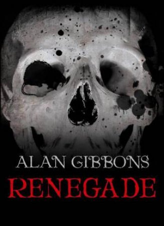 Renegade by Alan Gibbons