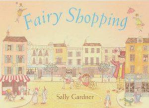 Fairy Shopping by Sally Gardner