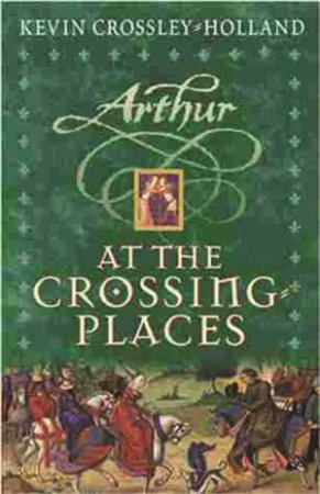 At The Crossing Places by Kevin Crossley-Holland