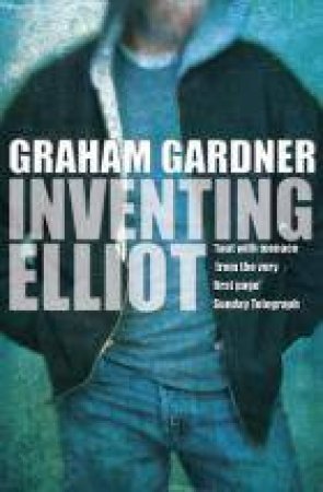 Inventing Elliot by Gardner Graham