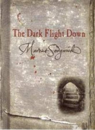 The Dark Flight Down by Marcus Sedgwick