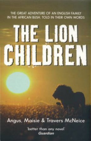 The Lion Children by Angus, Mavis & Travis McNeice