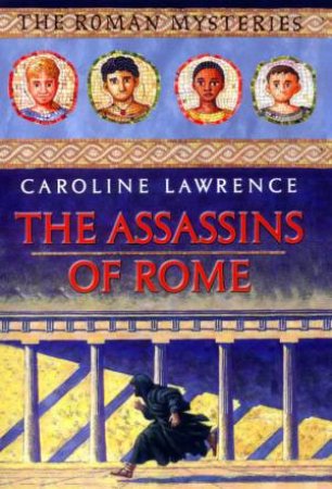 The Assassins Of Rome by Caroline Lawrence