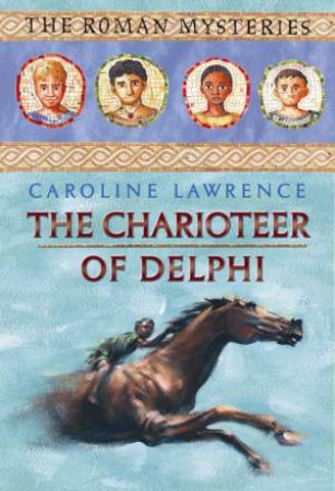 The Charioteer Of Delphi by Caroline Lawrence