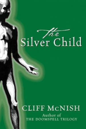 The Silver Child by Cliff McNish