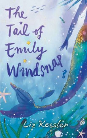 The Tail Of Emily Windsnap by Liz Kessler