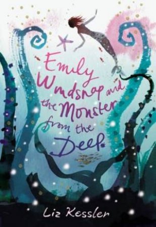 Emily Windsnap And The Monster From The Deep by Liz Kessler